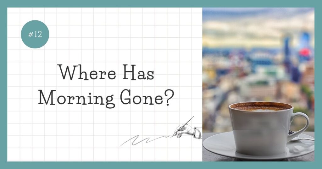 where-has-morning-gone